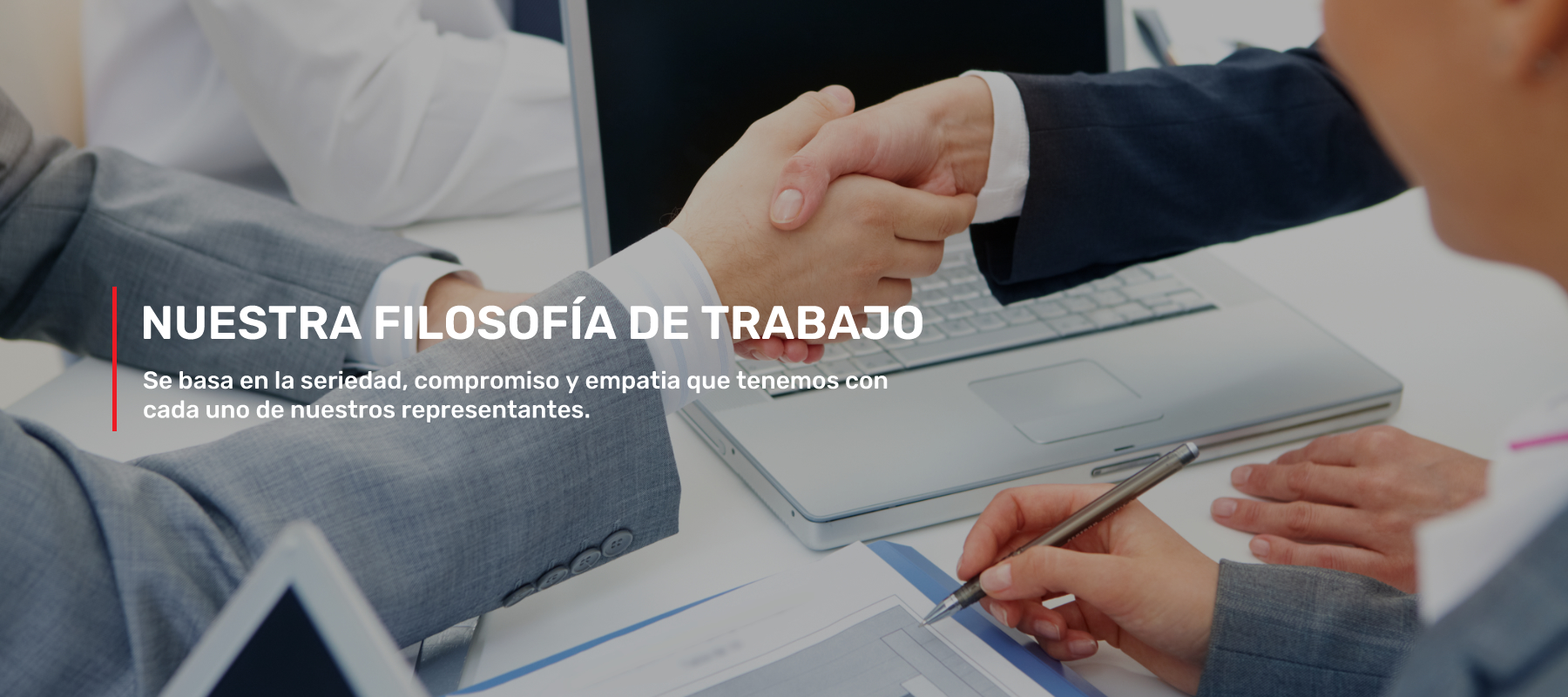 Nuestra filosofía de trabajo se basa en la seriedad